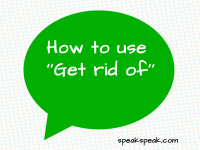 How to use ”get rid of”